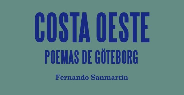 Fernando Sanmartín presenta Costa Oeste. Poemas de Göteborg